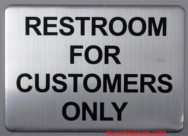 RESTROOM FOR CUSTOMERS ONLY SIGN - BRUSHED ALUMINUM (ALUMINUM SIGNS 5X7)
