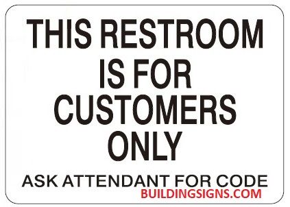 THIS RESTROOM IS FOR CUSTOMERS ONLY ASK ATTENDANT FOR CODE SIGN - WHITE ALUMINUM (ALUMINUM SIGNS 5X7)