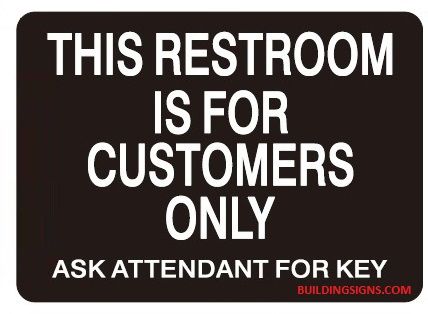 THIS RESTROOM IS FOR CUSTOMERS ONLY ASK ATTENDANT FOR CODE SIGN - BRUSHED ALUMINUM (ALUMINUM SIGNS 5X7)