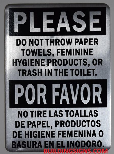 PLEASE DO NOT THROW PAPER TOWELS, FEMININE HYGIENE PRODUCTS, OR TRASH IN THE TOILET SIGN (ALUMINUM SIGNS 7X5)