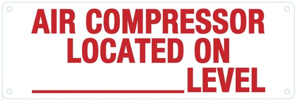 AIR COMPRESSOR LOCATED ON _ LEVEL SIGN (ALUMINUM SIGNS 4X12)