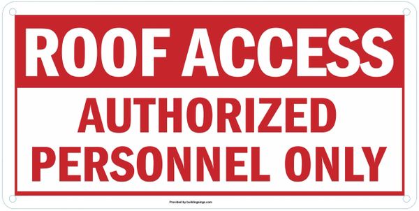 ROOF ACCESS AUTHORIZED PERSONNEL ONLY SIGN (THE ALUMINUM SIGNS 6X12)