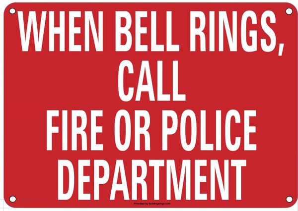 WHEN BELL RINGS CALL FIRE OR POLICE DEPARTMENT SIGN (ALUMINUM SIGNS 6X12)