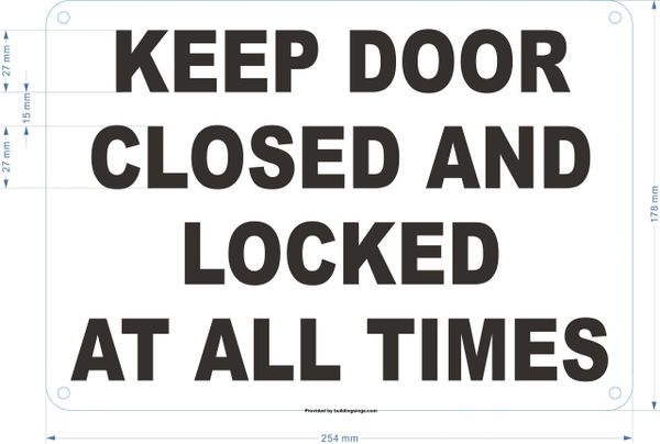 KEEP DOOR CLOSED AND LOCKED AT ALL TIMES SIGN- WHITE ALUMINUM (ALUMINUM SIGNS 7X10)