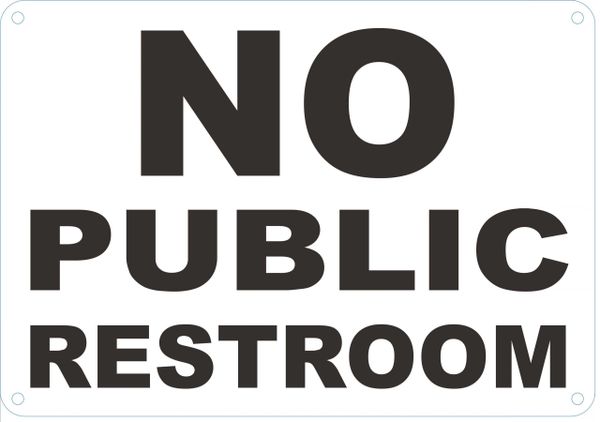 NO PUBLIC RESTROOM SIGN (ALUMINUM SIGNS 7 X 10)