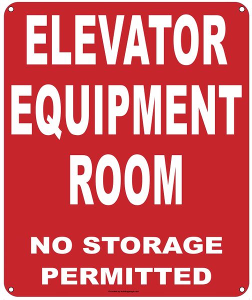 ELEVATOR EQUIPMENT ROOM NO STORAGE PERMITTED SIGN (ALUMINUM SIGNS 12X10)