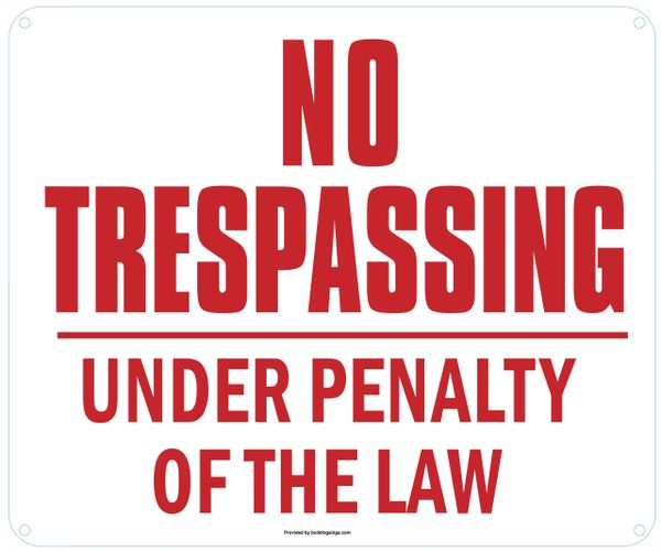 NO TRESPASSING UNDER PENALTY OF THE LAW SIGN (ALUMINUM SIGNS 10X12)