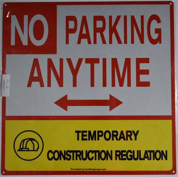 No Parking Anytime Temporary construction Regulation sign (ALUMINUM SIGNS 18x18)
