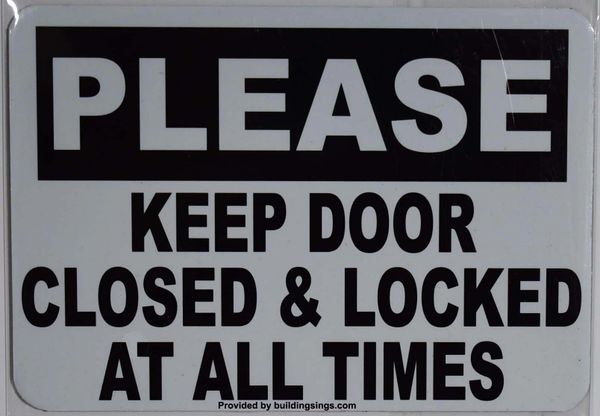 PLEASE KEEP DOOR CLOSED AND LOCKED AT ALL TIMES SIGN (ALUMINUM SIGNS 3.5X5)