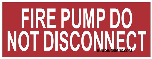 FIRE PUMP DO NOT DISCONNECT SIGN (ALUMINUM SIGNS 3X8)