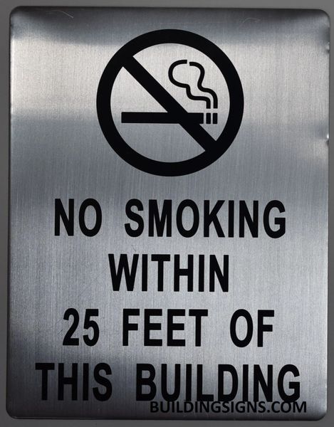 NO SMOKING WITHIN 25 FEET OF THIS BUILDING SIGN – BRUSHED ALUMINUM (ALUMINUM SIGNS 11X8.5)