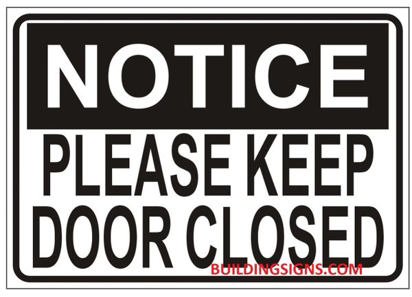 NOTICE PLEASE KEEP DOOR CLOSED SIGN- PURE WHITE (ALUMINUMa SIGNS 3.5X5)