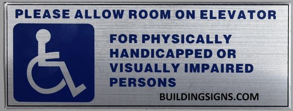 PLEASE ALLOW ROOM ON ELEVATOR SIGN (ALUMINUM SIGNS 3X8)