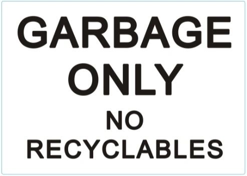GARBAGE ONLY NO RECYCLABLES SIGN (STICKER, 5X7)
