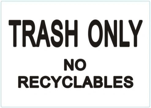 TRASH ONLY NO RECYCLABLES SIGN (STICKER 5X7)