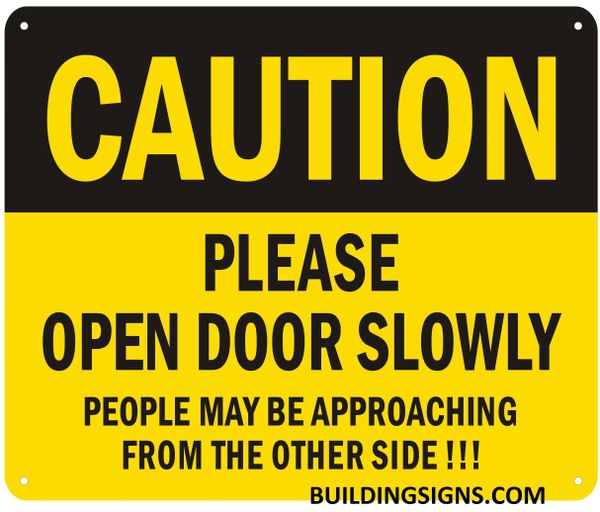 CAUTION PLEASE OPEN DOOR SLOWLY SIGN (ALUMINUM SIGNS 12X10)