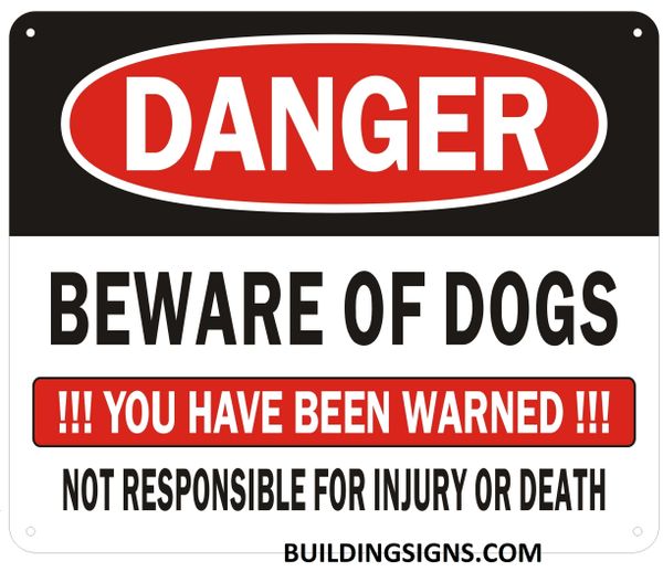 DANGER BEWARE OF DOGS YOU HAVE BEEN WARNED NOT RESPONSIBLE FOR INJURY OR DEATH SIGN (ALUMINUM SIGNS 10X12)