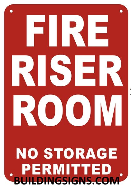 FIRE RISER ROOM NO STORAGE PERMITTED SIGN- REFLECTIVE !!! (ALUMINUM SIGNS 12X10)