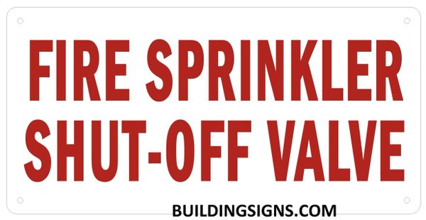 FIRE SPRINKLER SHUT-OFF VALVE SIGN- Reflective !!! (ALUMINUM SIGNS 6X12)