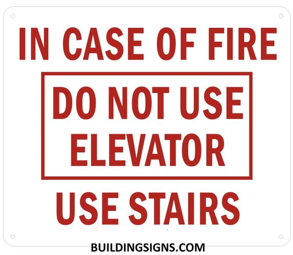 IN CASE OF FIRE DO NOT USE ELEVATOR USE STAIRS SIGN- REFLECTIVE !!! (ALUMINUM SIGNS 10X12)