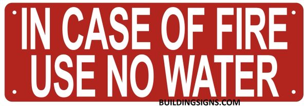 IN CASE OF FIRE USE NO WATER SIGN- REFLECTIVE !!! (ALUMINUM SIGNS 4X12)