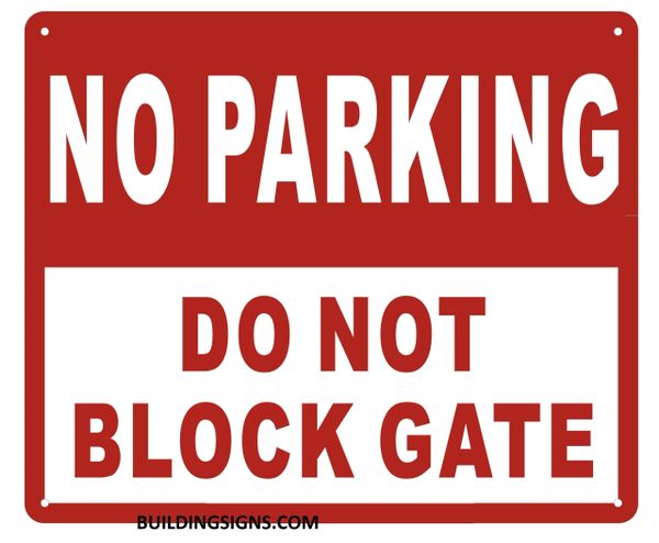 NO PARKING DO NOT BLOCK GATE SIGN – Reflective !!! (ALUMINUM SIGNS 10X12)