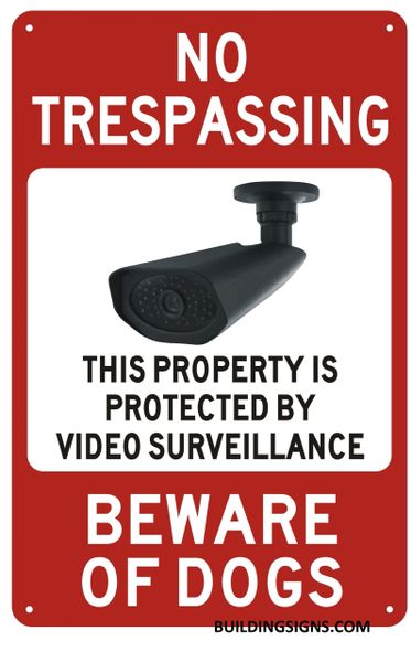 NO TRESPASSING THIS PROPERTY IS PROTECTED BY VIDEO SURVEILLANCE BEWARE OF DOGS SIGN (ALUMINUM SIGNS 12X10)