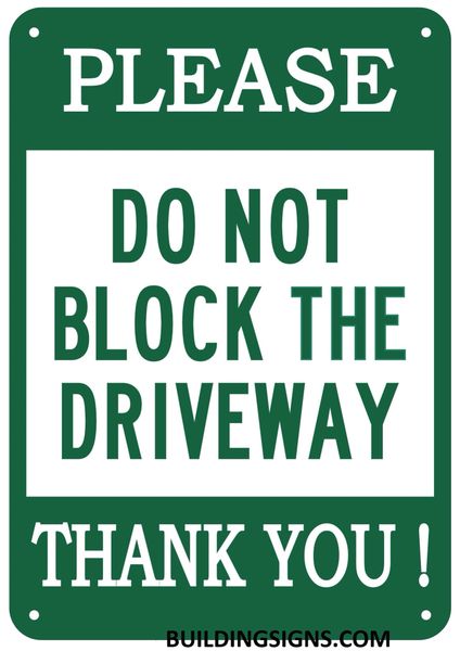 PLEASE DO NOT BLOCK THE DRIVEWAY THANK YOU SIGN (ALUMINUM SIGNS 10X7)