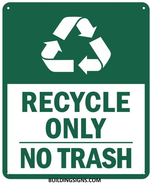 RECYCLE ONLY NO TRASH SIGN (ALUMINUM SIGNS 12X10)