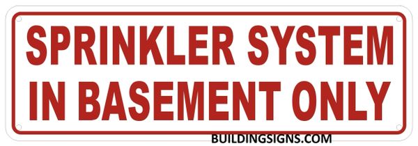 SPRINKLER SYSTEM IN BASEMENT ONLY SIGN- Reflective !!! (ALUMINUM SIGNS 4X12)