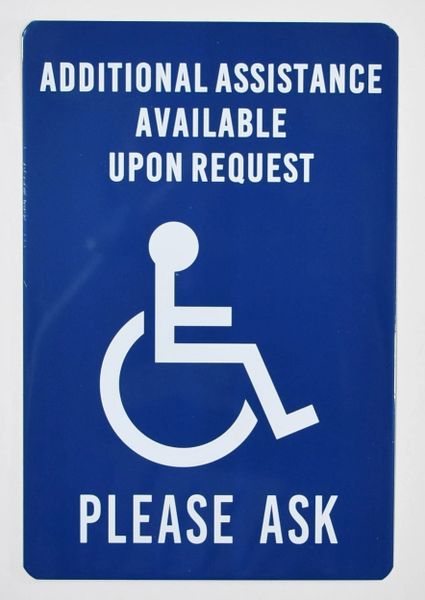 ADDITIONAL ASSISTANCE AVAILABLE UPON REQUEST PLEASE ASK SIGN- BLUE BACKGROUND (ALUMINUM SIGNS 9X6)