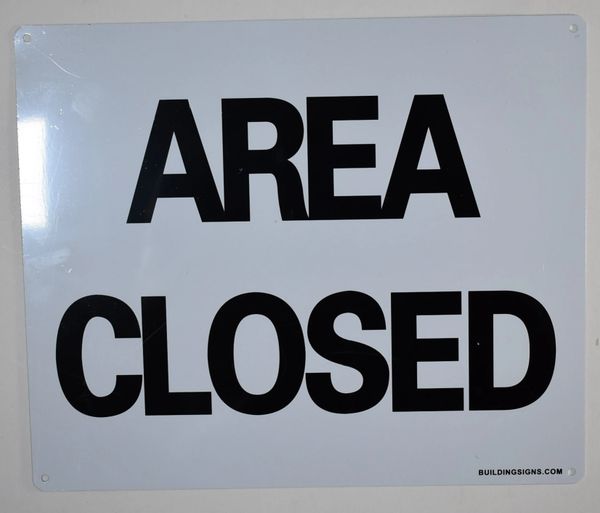 AREA CLOSED SIGN (ALUMINUM SIGNS 10X12)