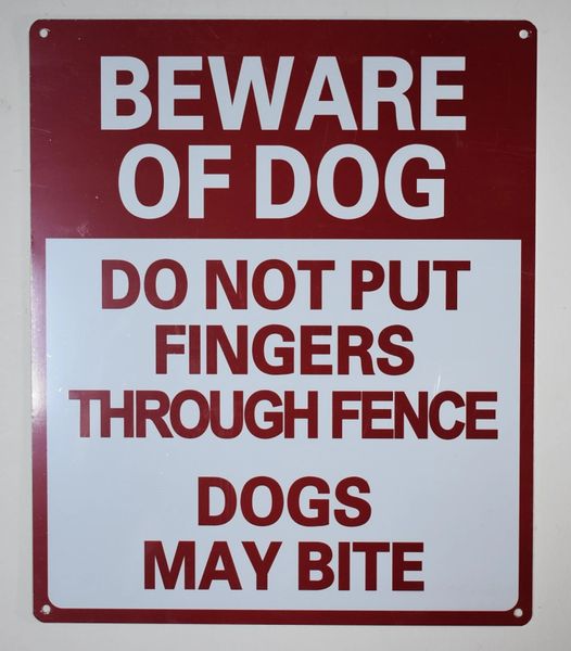 BEWARE OF DOG DO NOT PUT FINGERS THROUGH FENCE DOGS MAY BITE SIGN (ALUMINUM SIGNS 12X10)