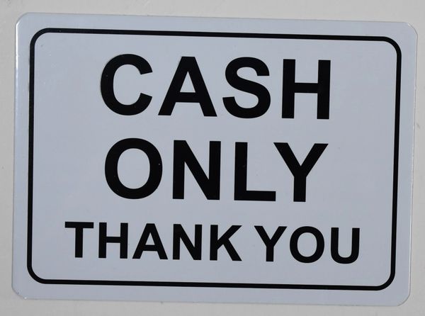 CASH ONLY THANK YOU SIGN– WHITE ALUMINUM (ALUMINUM SIGNS 7X10)