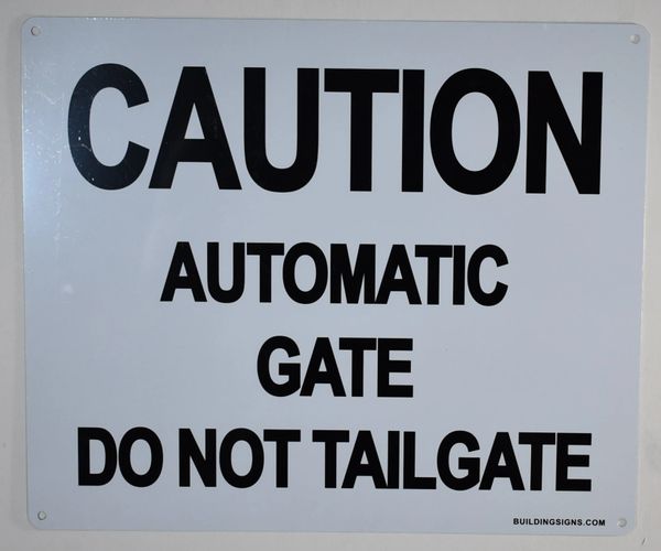 CAUTION AUTOMATIC GATE DO NOT TAILGATE SIGN (ALUMINUM SIGNS 10X12)