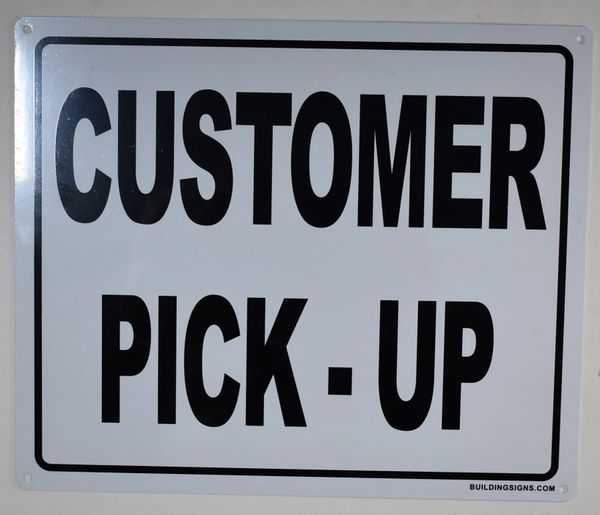 CUSTOMER PICK- UP SIGN (ALUMINUM SIGNS 10X12)