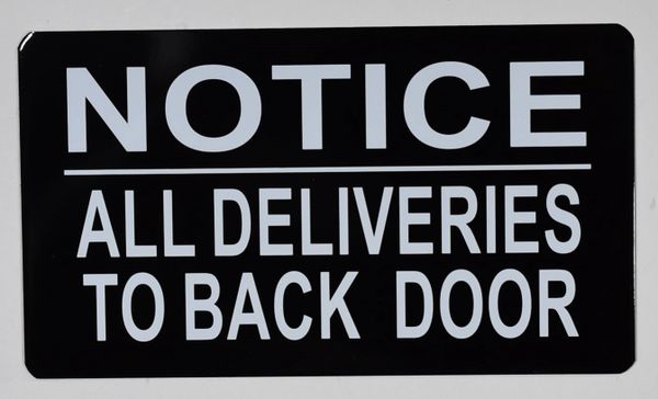 NOTICE ALL DELIVERIES TO BACK DOOR SIGN (ALUMINUM SIGNS 4X7)