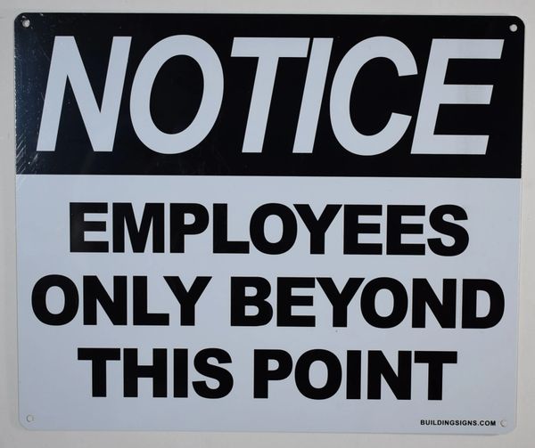 NOTICE EMPLOYEES ONLY BEYOND THIS POINT SIGN (ALUMINUM SIGNS 10X12)