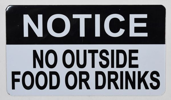 NO OUTSIDE FOOD NO OUTSIDE DRINKS ALLOWED SIGN (ALUMINUM SIGNS 4X7)