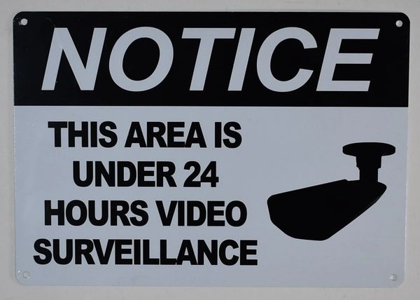NOTICE THIS AREA IS UNDER 24 HOURS VIDEO SURVEILLANCE SIGN