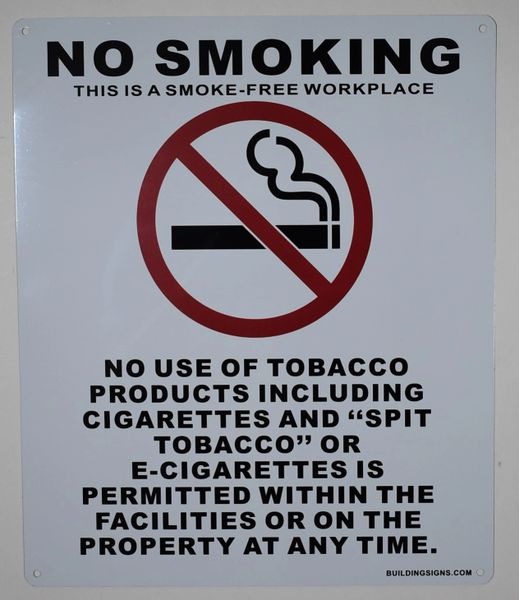 NO SMOKING THIS IS A SMOKE FREE WORKPLACE NO CIGARETTES NO E- CIGARETTES NO SPIT TOBACCO SIGN (ALUMINUM SIGNS 12 X 10)