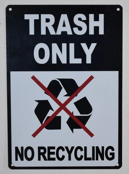 TRASH ONLY NO RECYCLING SIGN (ALUMINUM SIGNS 10X7)