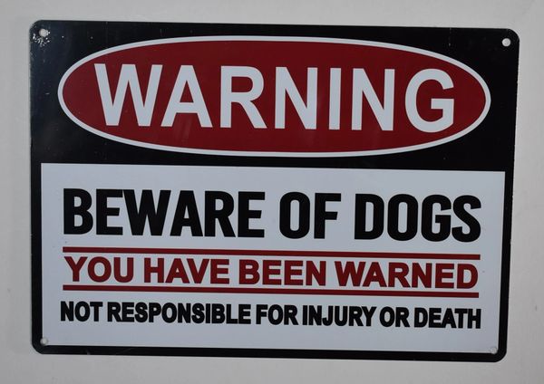 WARNING BEWARE OF DOGS YOU HAVE BEEN WARNED NOT RESPONSIBLE FOR INJURY OR DEATH SIGN (ALUMINUM SIGNS 7X10)