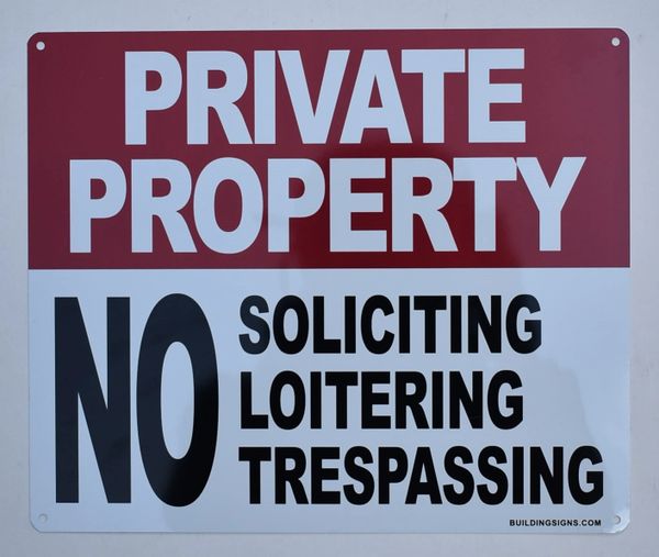 PRIVATE PROPERTY NO SOLICITING NO LOITERING NO TRESPASSING SIGN (ALUMINUM SIGNS 12X10)