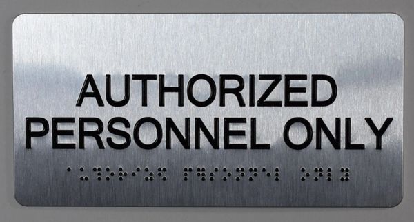 AUTHORIZED PERSONNEL ONLY Sign- BRAILLE (ALUMINUM SIGNS 4X8)- The Sensation line- Tactile Touch Braille Sign