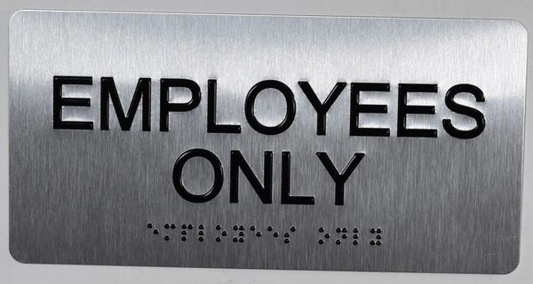 EMPLOYEES ONLY Sign- BRAILLE (ALUMINUM SIGNS 4X8)- The Sensation line- Tactile Touch Braille Sign