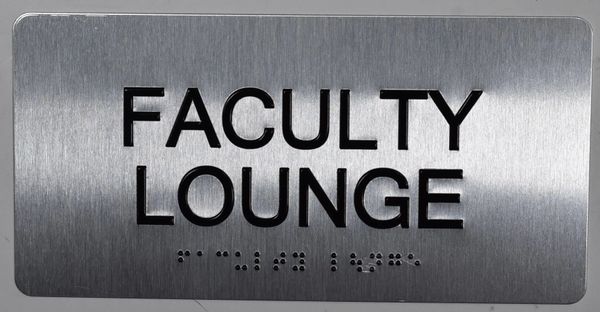 FACULTY LOUNGE Sign- BRAILLE (ALUMINUM SIGNS 4X8)- The Sensation line- Tactile Touch Braille Sign