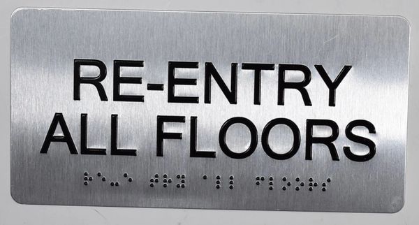 RE-ENTRY ALL FLOORS SIGN- BRAILLE (ALUMINUM SIGNS 4X8)- The Sensation line- Tactile Touch Braille Sign