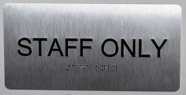 STAFF ONLY Sign- BRAILLE (ALUMINUM SIGNS 4X8)- The Sensation line- Tactile Touch Braille Sign