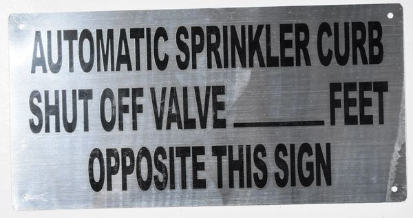 AUTOMATIC SPRINKLER CURB SHUT OFF VALVE_ FEET OPPOSITE THIS SIGN SIGN (ALUMINUM SIGNS 6X12)
